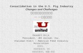 Consolidation in the U.S. Pig Industry Changes and Challenges 美国养猪业的整合发展 －－变革和挑战