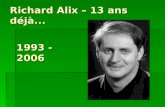 Richard Alix – 13 ans déjà...