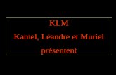 KLM Kamel, Léandre et Muriel présentent