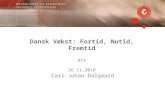 Dansk Vækst: Fortid, Nutid, Fremtid ATV 26.11.2010