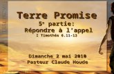 Terre Promise 5 e  partie:  Répondre à l’appel I Timothée 6.11-13