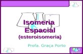 Isomeria  Espacial ( esteroisomeria )