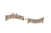 Bratislava - premeny