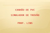 Canhão de  pvc simulador de trovão Prof.  lins