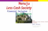Menuju Less Cash Society Finansial  Inclusion  &  Digital Divide