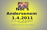 Noc s Andersenem  1.4.2011 4.+5.roč. ZŠ KUJAVY