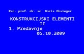 KONSTRUKCIJSKI ELEMENTI II 1. Predavnje                    05.10.2009 .