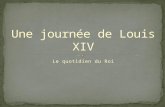 Une journée de Louis XIV