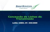 Concessão de Linhas de Transmissão Leilão ANEEL Nº. 005/2009