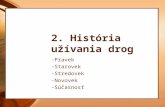 2. História užívania drog