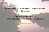 Missione a Manaus - Amazzonia Brasile Cooperazione tra  Pesqueira – Padova – Manaus