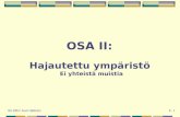 OSA II:  Hajautettu ympäristö  Ei yhteistä muistia