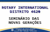 ROTARY INTERNATIONAL DISTRITO 4620 SEMINÁRIO DAS  NOVAS GERAÇÕES