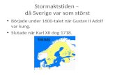 Stormaktstiden –  då Sverige var som störst