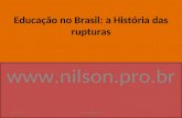 Educação no Brasil: a História das rupturas