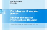 Fra tidsrøver til samtale-partner Pårørendeindsatser Frederiksberg Hospital –