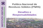 Política Nacional  de  Resíduos Sólidos  (PNRS) Desafios  e  Responsabilidades