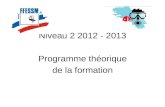 Niveau 2 2012 - 2013 Programme théorique de la formation