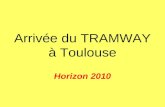 Arrivée du TRAMWAY à Toulouse