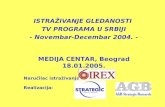ISTRAŽIVANJE GLEDANOST I TV PROGRAMA  U SRBIJI -  Novembar-Decembar  2004.  -