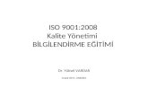 ISO 9001:2008 Kalite Yönetimi  BİLGİLENDİRME EĞİTİMİ