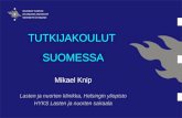 TUTKIJAKOULUT  SUOMESSA Mikael Knip Lasten ja nuorten klinikka, Helsingin yliopisto