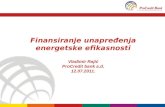 Finansiranje unapređenja energetske efikasnosti Vladimir Rajić ProCredit bank a.d. 12.07.2011.