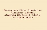 Bornemisza Péter Gimnázium, Általános Iskola, Alapfokú Művészeti Iskola  és Sportiskola