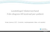 Landstinget Västernorrland  Från diagnos till kostnad per patient