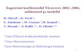 Ångströmi koefitsiendid Tõraveres 2002–2004, mõõtmised ja mudelid  H. Ohvril  1 , H. Teral  1 ,