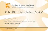 Kuhu lähed, tuberkuloos Eestis? Piret Viiklepp MD –  Tuberkuloosiregistri juhataja