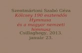 Szentmártoni Szabó Géza Kölcsey 190 esztendős Hymnusa  és a magyar nemzeti himnusz