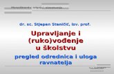 dr. sc. Stjepan Staničić, izv. prof.  Upravljanje i (ruko)vođenje u školstvu