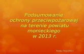 Podsumowanie  ochrony przeciwpożarowej  na terenie powiatu monieckiego  w 2013 r.