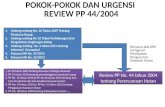 POKOK-POKOK DAN URGENSI  REVIEW PP 44/2004