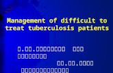 Management of difficult to treat tuberculosis patients