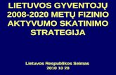 LIETUVOS GYVENTOJŲ 2008-2020 METŲ FIZINIO AKTYVUMO SKATINIMO STRATEGIJA