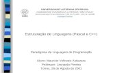 Estruturação de Linguagens (Pascal e C++) Paradigmas de Linguagem de Programação