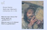 Ecce Homo  Seht der Mensch. (Johannes 19, 1-16)