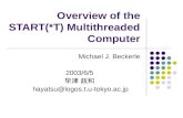 Overview of the START(*T) Multithreaded Computer
