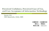 Perceived Usefulness, Perceived Ease of Use,  and User Acceptance of Information Technology