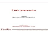 A Web programozása 1. előadás Webszerver telepítése és konfigurálása