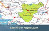 Denizli is in  Aegean Zone ..