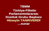 TBMM  Türkiye-Filistin Parlamentolararası Dostluk Grubu Başkanı  Hüseyin TANRIVERDİ  sunar…