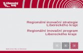 Regionální inovační strategie Libereckého kraje Regionální inovační program Libereckého kraje