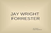 JAY WRIGHT  FORRESTER