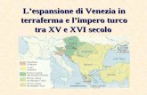 L’espansione di Venezia in terraferma e l’impero turco tra XV e XVI secolo