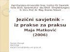 Jezični savjetnik – iz prakse za praksu Maja Matkovi ć (2006)