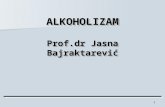 ALKOHOLIZAM Prof.dr Jasna Bajraktarević
