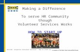 Making a Difference  To serve HR Community though Volunteer Services Works HOW TO START UP